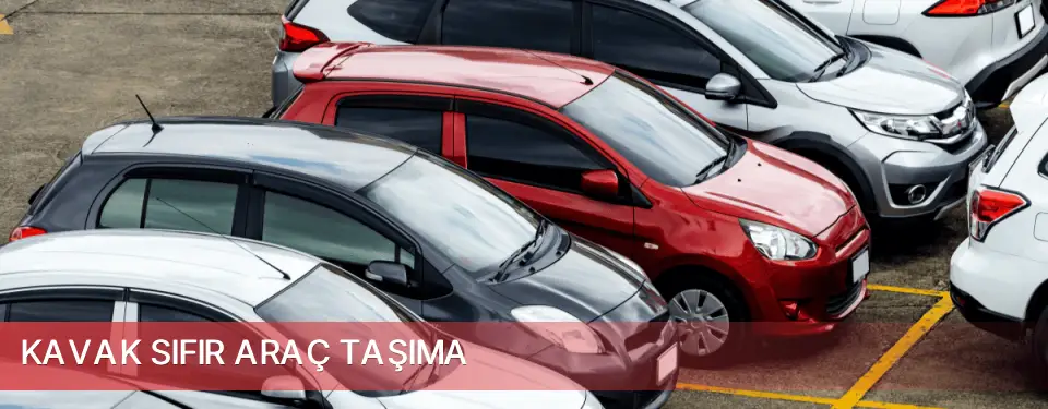 Kavak İlçemi Sıfır Araç Taşıma